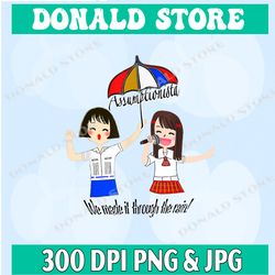 assumptionista_we made it through the rain png, png high quality, png, digital download