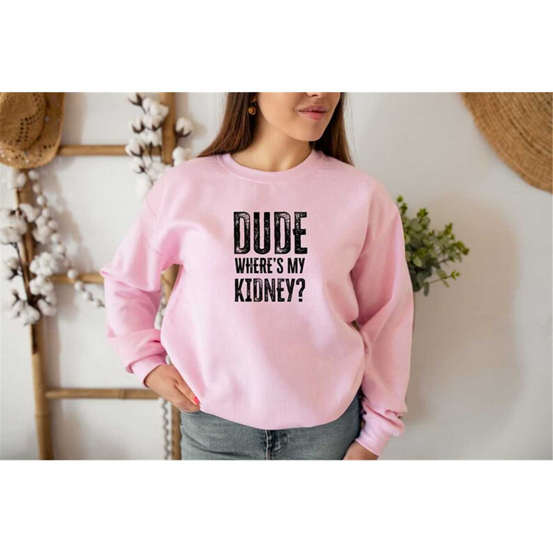 MR-57202315565-funny-kidney-donor-dude-wheres-my-kidney-sweatshirt-image-1.jpg