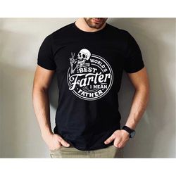 world's best farter i mean father shirt, worlds best farter,funny dad shirt,fathers day gift,funny shirt with sayings,un