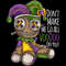 Don_t Make Me Go All Voodoo Doll - Mardi Gras Costume T-Shirt.jpg