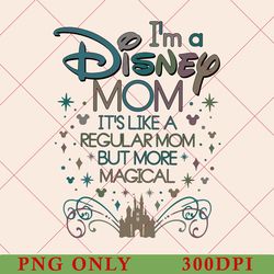 vintage disney i'm a mom, it's like a regular grandma but more magical png, mothers day png, disney mom, disney family
