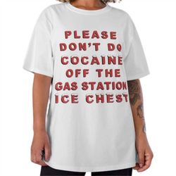 please don't do coke shirt | please don't do cocaine tshirt | gas station ice chest shirt | funny meme tshirt | joke dru