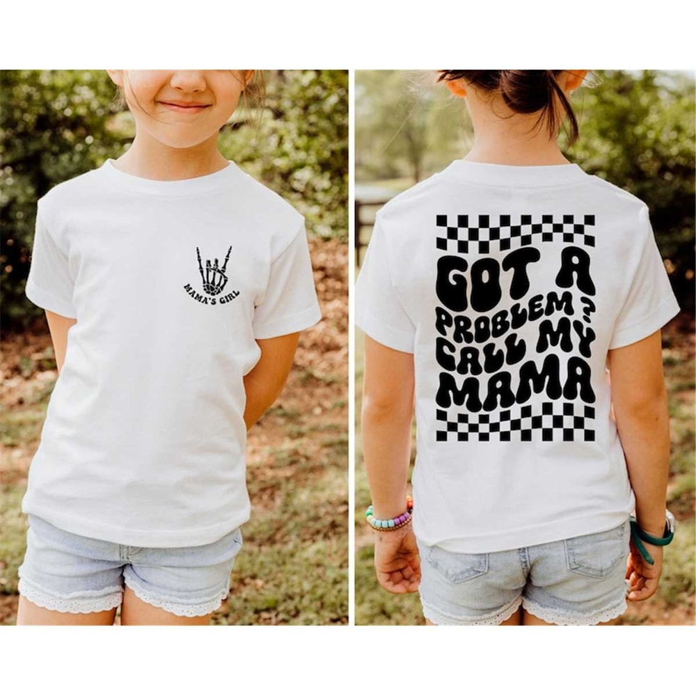 MR-5720231757-got-a-problem-call-my-mama-shirtmamas-girl-shirtfunny-image-1.jpg