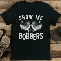 show me your bobbers tee