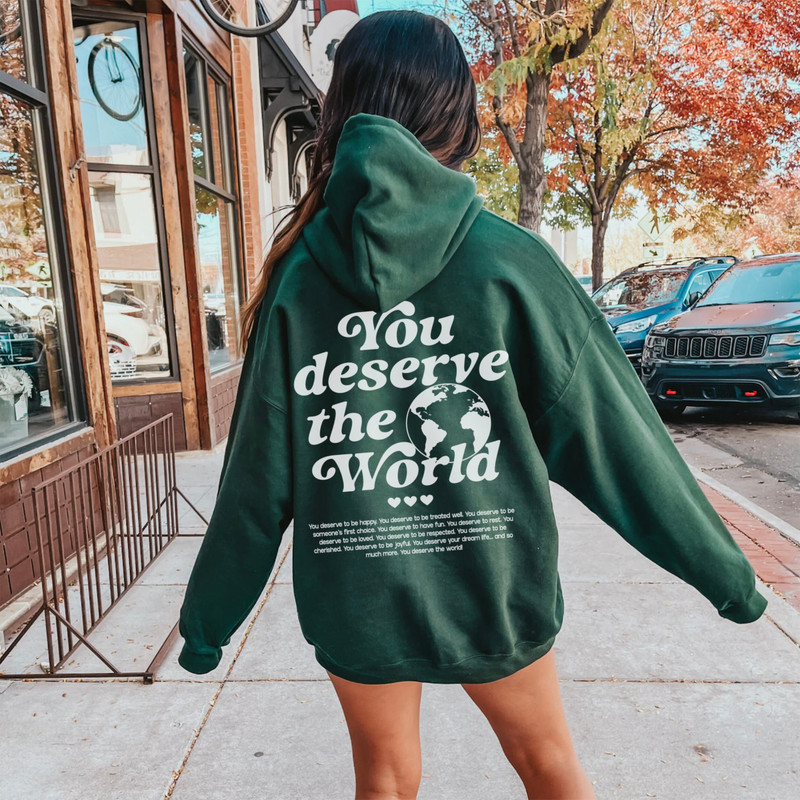 You Deserve The World Hoodie With Words on Back Trendy Hoodies for Women Vsco Hoodie Tumblr Hoodie Aesthetic Clothes Preppy Hoodies Sorority - 4.jpg