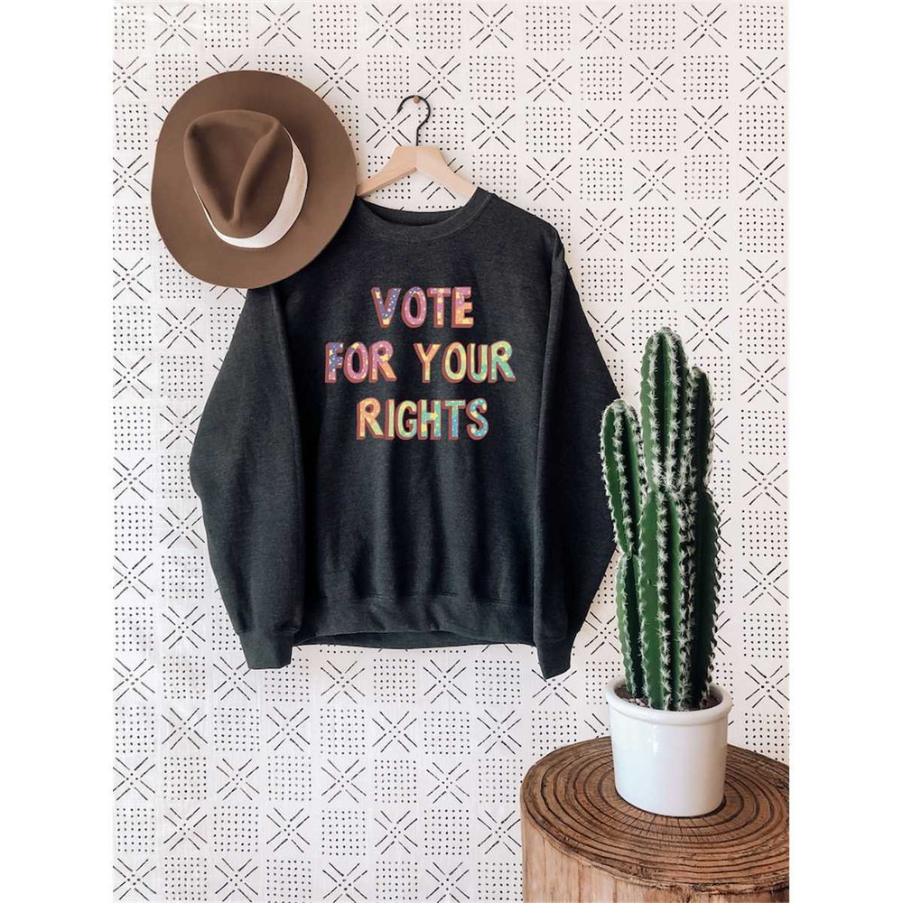 MR-572023172222-vote-for-your-rights-sweatshirt-roe-your-vote-vote-image-1.jpg