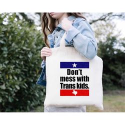 don't mess with trans kid canvas tote, pride day gift, lgbt shopping bag, bag for life, gay tote, gay-to-be gift, lesbia