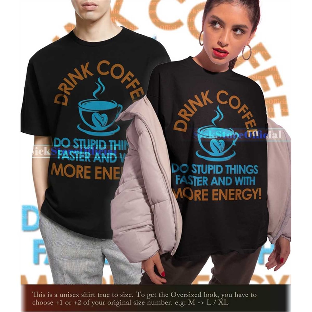 MR-67202322319-drink-coffee-do-stupid-shirt-coffee-shirt-first-i-drink-the-image-1.jpg