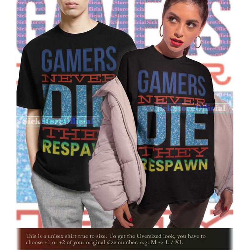 MR-67202323016-gamers-never-die-they-respawn-shirt-gamer-shirt-funny-nerd-image-1.jpg