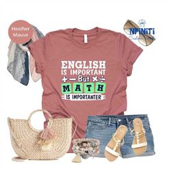funny math shirt, math is importanter math teacher shirt, funny mathematics pun tshirt, math teacher gifts, math quotes