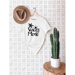 vacay mode t-shirt, beach shirt, funny travel shirt, summer shirt, traveler shirt, vacation shirt, vacation tees, womans