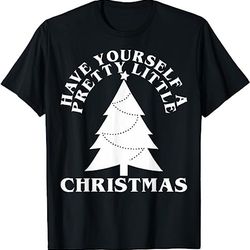 have yourself a petty little christmas xmas t-shirt