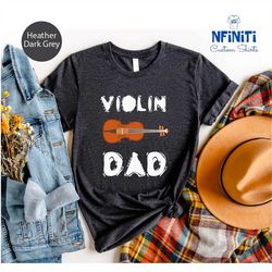 violin t shirt, violin dad shirt, violinist shirt, violin lover shirt, violin dad gift, violin player shirt, music lover