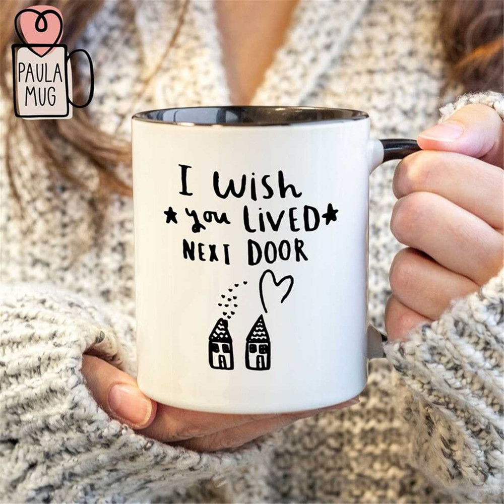 MR-67202392850-i-wish-you-lived-next-door-mug-housewarming-cut-gift-for-image-1.jpg
