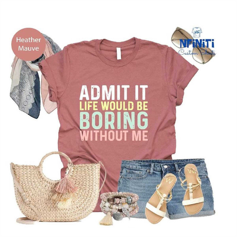 MR-67202393327-funny-saying-shirt-sarcastic-quotes-tee-admit-it-t-shirt-image-1.jpg