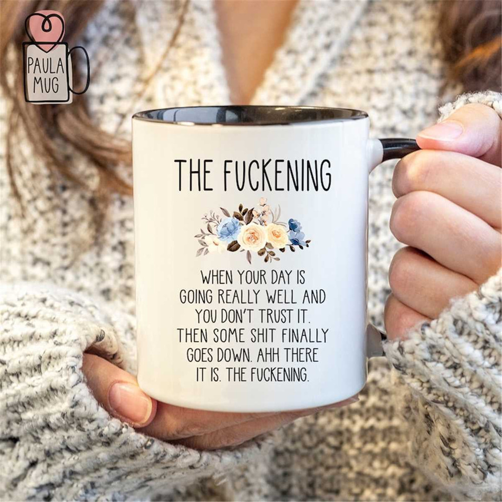 MR-67202394645-the-fuckening-mug-colleague-mug-sarcastic-mug-best-friend-image-1.jpg