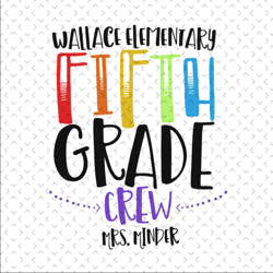 wallace elementary fifth grade crew svg, back to school svg, fifth grade svg, teacher svg, teacher shirt, student svg