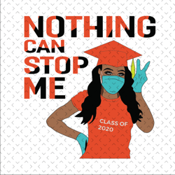nothing can stop me orange, class of 2020,class of 2020 shirt,class of graduation,black girl, orange,pasta shirt, class