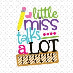 little miss talks a lot ,back to school,school svg, kindergarten,kindergarten svg,kindergarten shirt,kindergarten gift