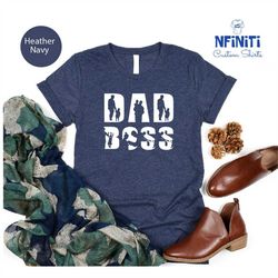 boss dad shirt, boss t-shirt, daddy shirts, dad life shirt, dad tee, papa shirts, father's day shirts, new dad shirts, g