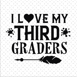 i love my third graders svg files for silhouette, back to school, school svg, school, back to  school svg