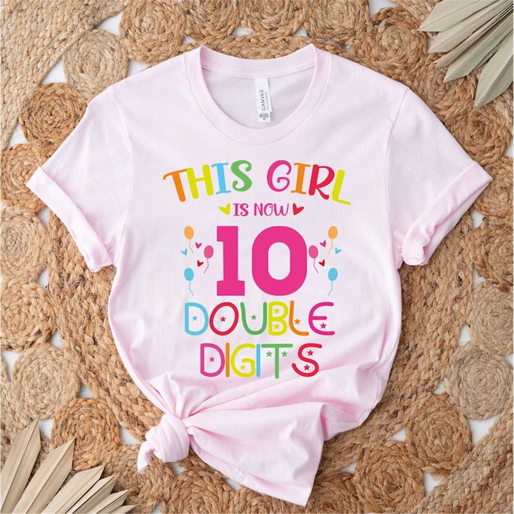 MR-67202311053-this-girl-is-now-10-double-digits-shirt-10th-birthday-girl-image-1.jpg