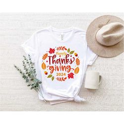 family thanksgiving 2024 shirt, happy thanksgiving shirt, thanksgiving shirt, thanksgiving outfit, fall shirt, turkey da