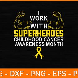I Work With Superheroes Childhood Cancer Awareness Month Svg Design