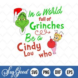 in a world full of grinches be a cindy lou who svg, the grinch svg - instant download - svg printable - digital print