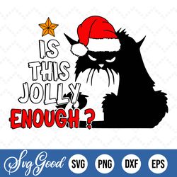 cat is this jolly enough christmas svg png eps dxf cricut silhouette svg