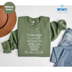 special needs mom sweatshirt, special needs sweatshirt, autism moms sweatshirt, autism awareness sweatshirt, down syndro