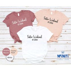 custom sister weekend trip shirt, sister weekend tee, girls weekend shirt, custom sister shirt, girls trip shirt, vacati