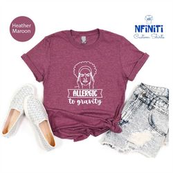 pots syndrome shirt, allergic to gravity pots shirt, pots syndrome awareness shirts, pots syndrome warrior shirts, funny