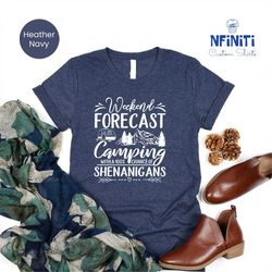 camping shirt, weekend forecast camping shirts, camp lover shirt, camping shananigans weekend shirts, camping lover shir