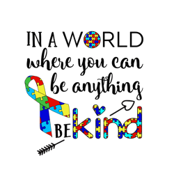be anything be kind autism awareness svg, autism puzzle piece logo svg, autism awareness svg file cut digital download