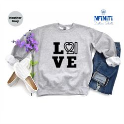 love down syndrome gift sweatshirt, down syndrome awareness gift, down syndrome sweatshirt, best extra chromosome ever g