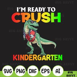 i am ready to crush kinder garten svg png