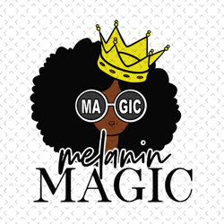black girl magic melanin svg, black girl svg, black queen svg, black woman svg, black beauty svg, afro queen svg