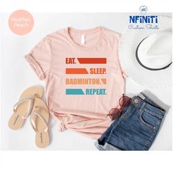 badminton shirts, eat sleep badminton repeat shirts, badminton lover tee, sports lover shirts, game day shirts, funny ba
