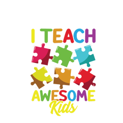 i teach awesome autism awareness svg, autism puzzle piece logo svg, autism awareness svg file cut digital download