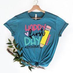 happy first day of school shirt,teacher gift, gift for teachers, kindergarten teacher, teacher appreciation,back to scho