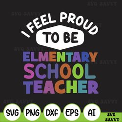 elementary school teacher svg, back to school svg, proud teacher svg, 2021 school svg, elementary school svg, elementary