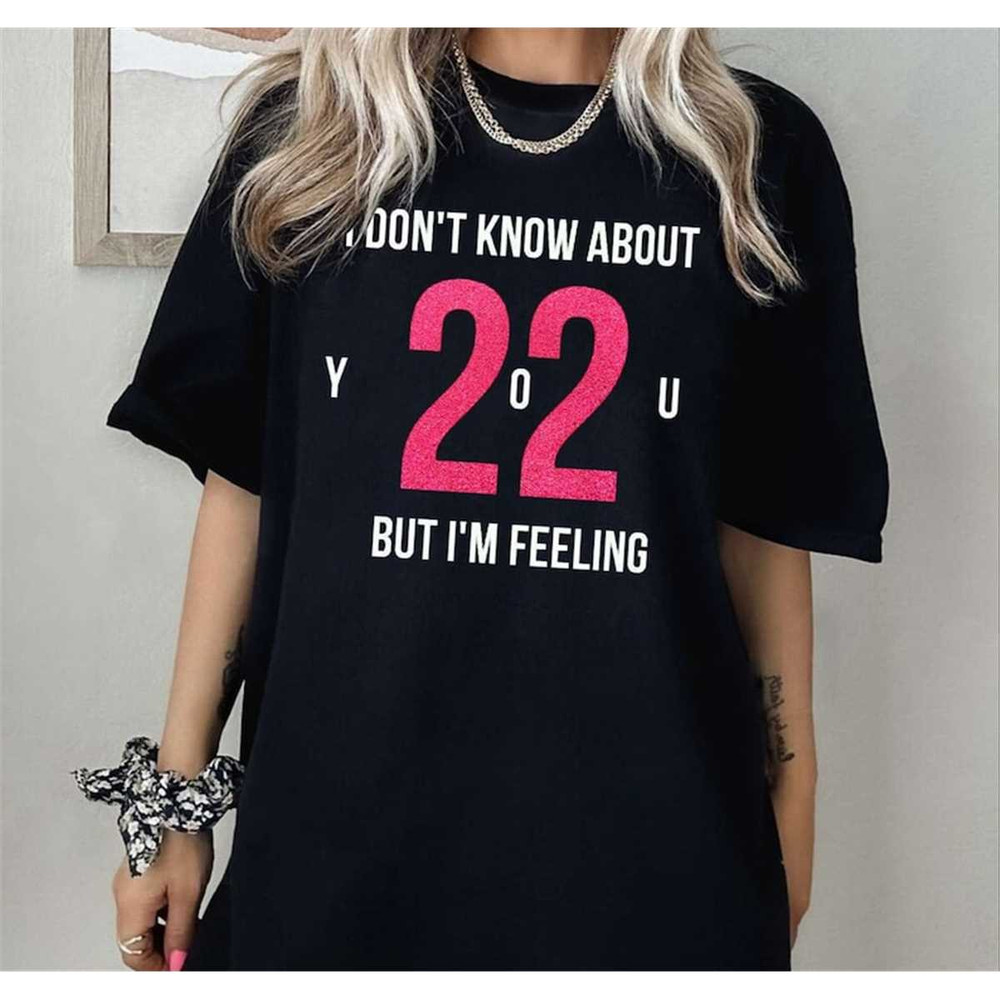 MR-672023164838-im-feeling-22-shirt-feeling-22-shirt-taylor-swift-22-image-1.jpg