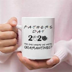 fathers day 2020 mug - social distancing gift for fathers day - gift for dad - fathers day quarantine gift - gift from d