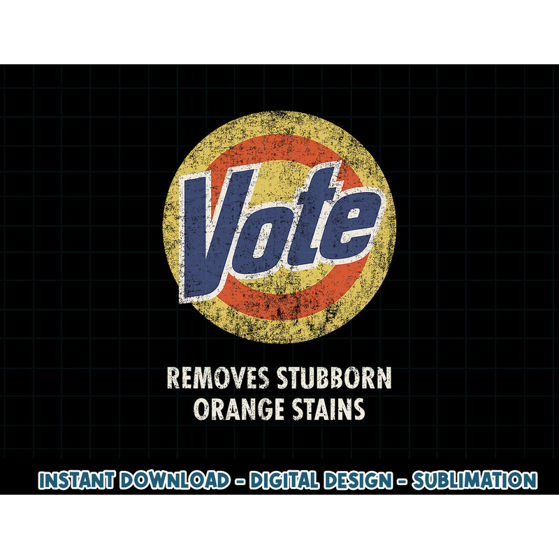 Anti-Trump Vote Detergent Funny Vintage png, sublimation copy.jpg