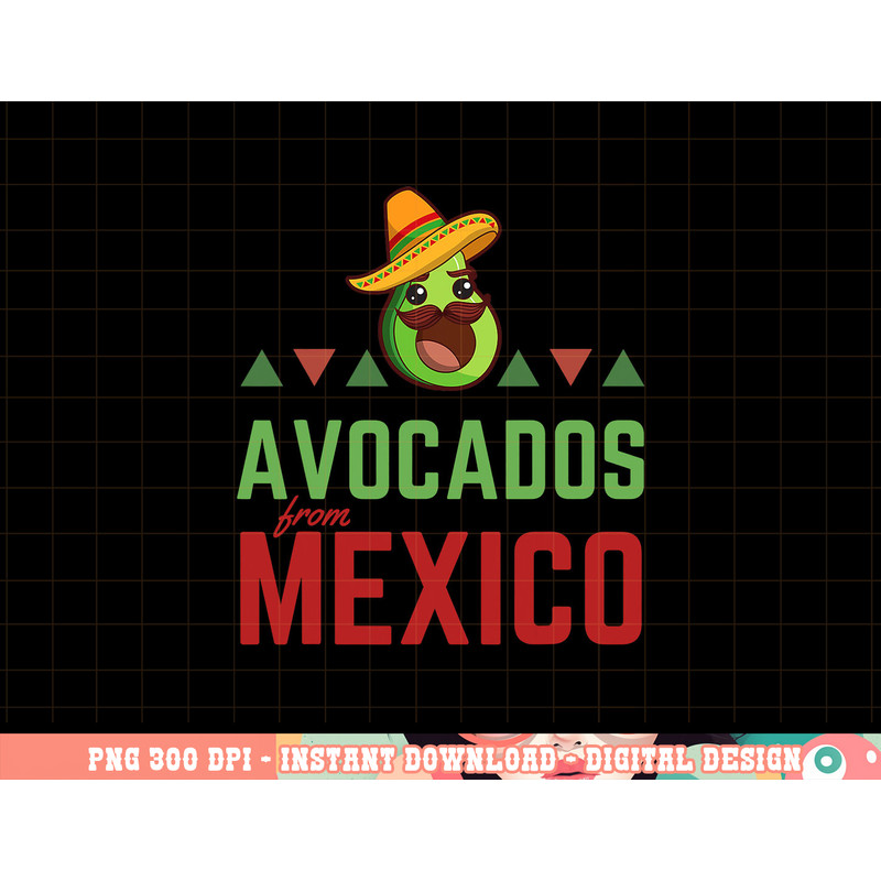 Avocados from Mexico - Mexican Day flag - Avocado Costume png, sublimation copy.jpg