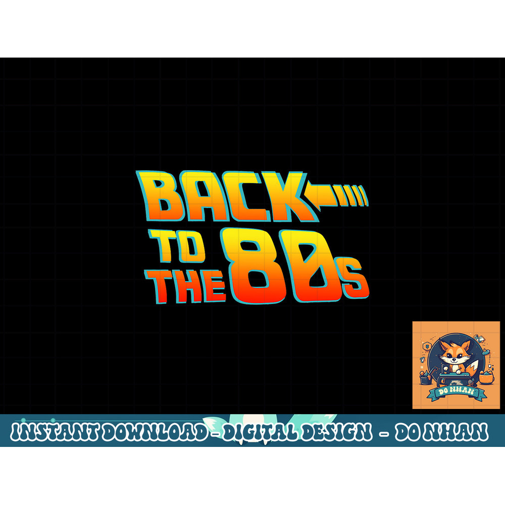 Back To The 80s - Costume Fancy Dress Party Idea Halloween png, sublimation copy.jpg