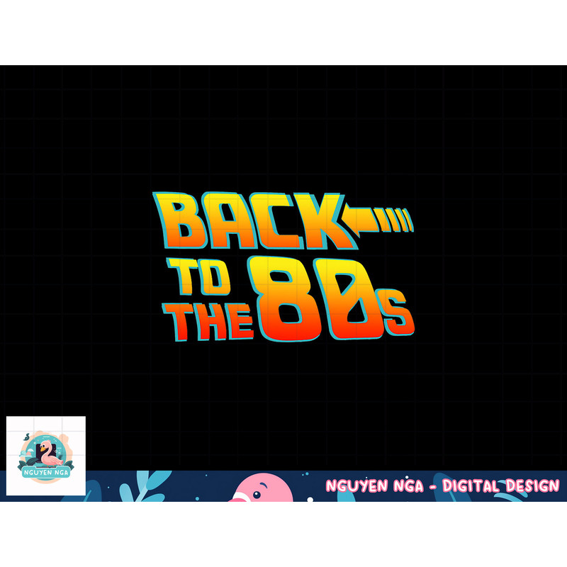 Back To The 80s - Costume Fancy Dress Party Idea Halloween png, sublimation copy.jpg