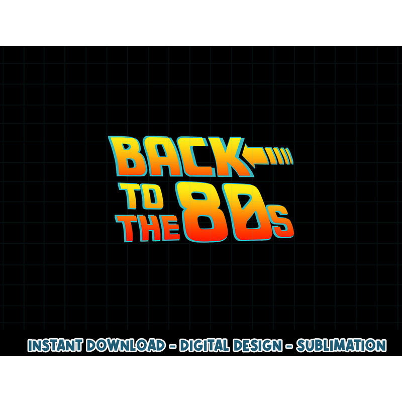 Back To The 80s - Costume Fancy Dress Party Idea  Halloween png, sublimation copy.jpg