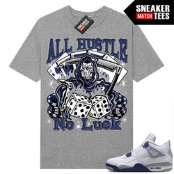 midnight navy 4s shirts to match sneaker tees heather grey 'all hustle no luck'